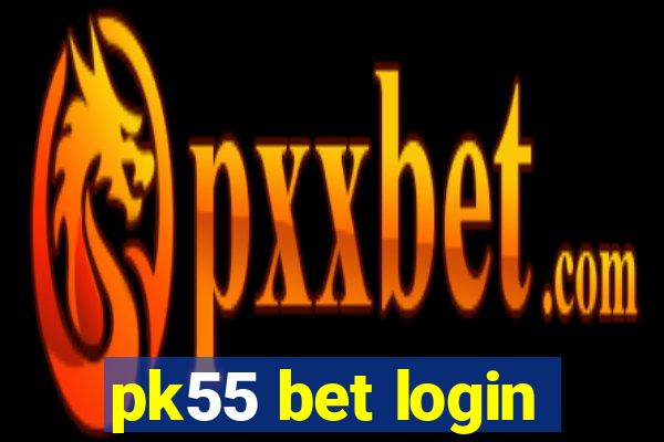 pk55 bet login