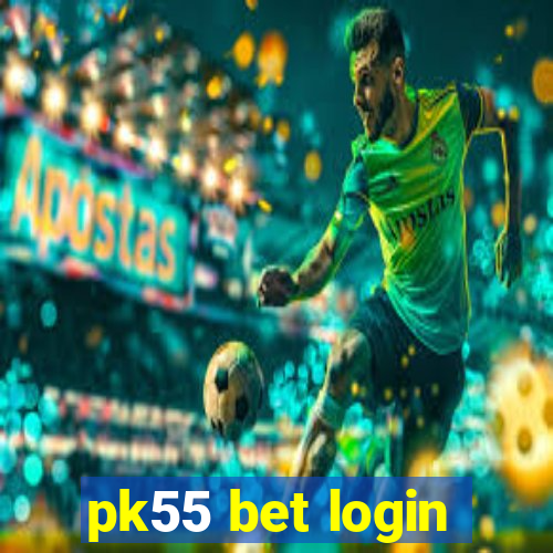 pk55 bet login