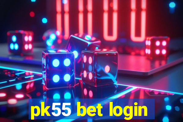 pk55 bet login