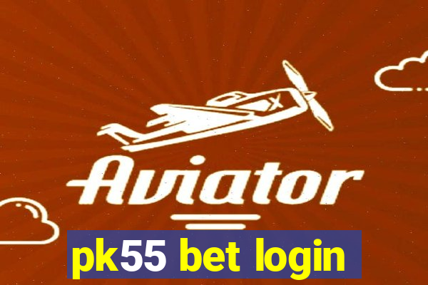 pk55 bet login