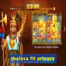thaissa fit privacy