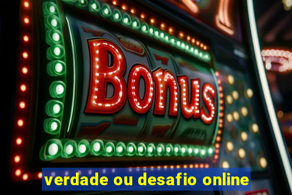 verdade ou desafio online