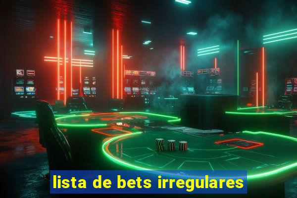 lista de bets irregulares