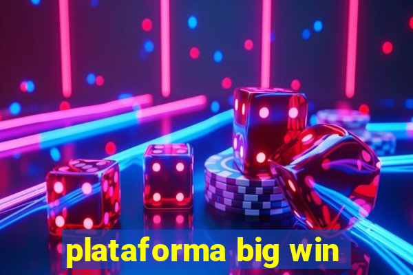 plataforma big win