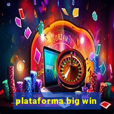 plataforma big win