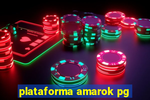plataforma amarok pg