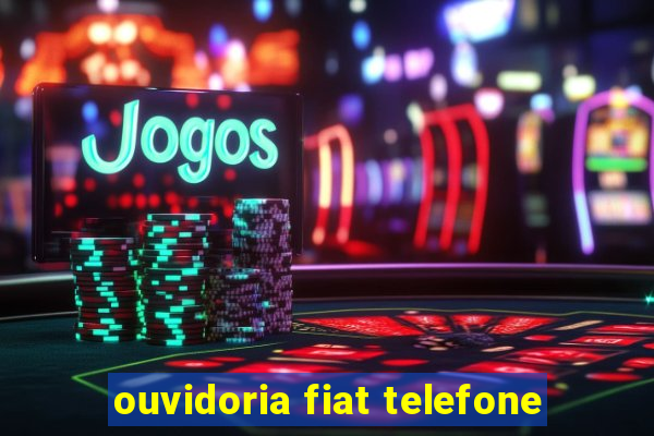 ouvidoria fiat telefone