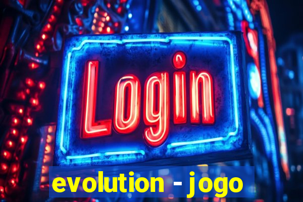 evolution - jogo