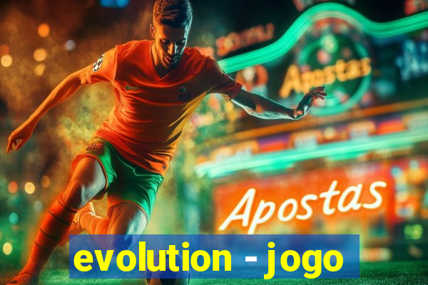 evolution - jogo
