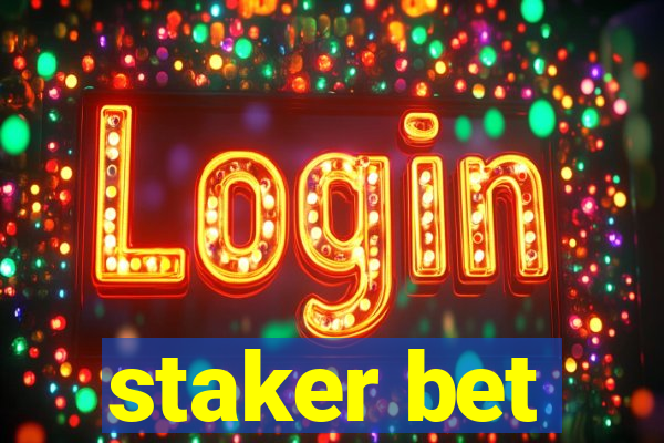 staker bet