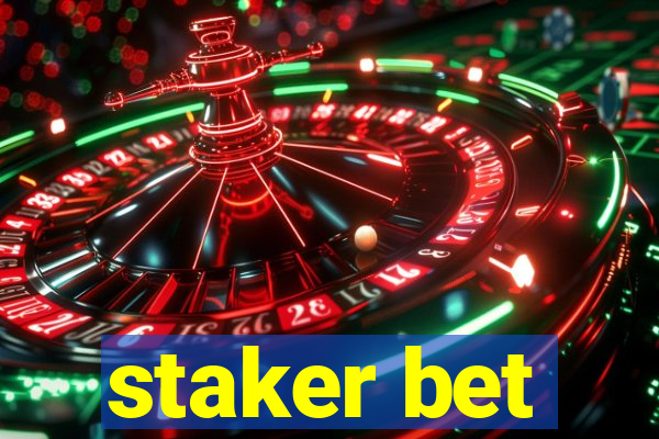 staker bet