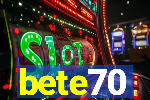 bete70