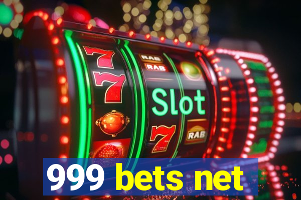 999 bets net