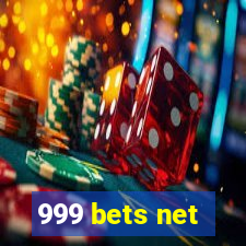 999 bets net