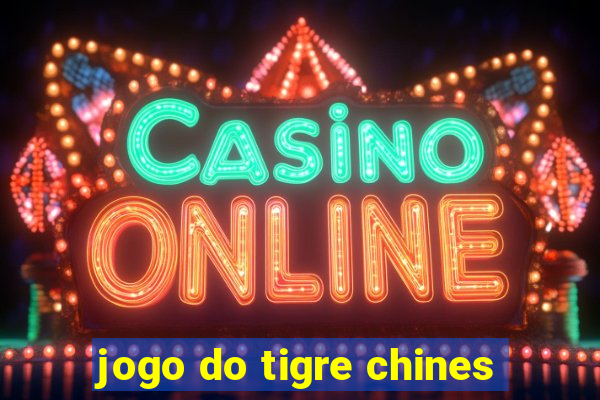 jogo do tigre chines