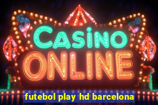 futebol play hd barcelona