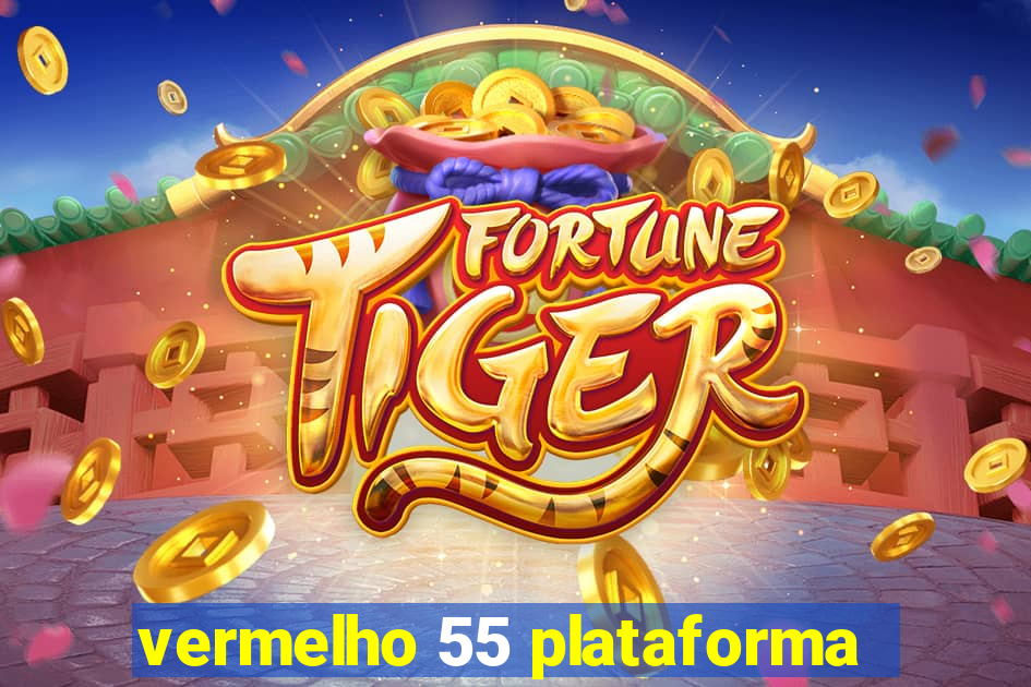 vermelho 55 plataforma