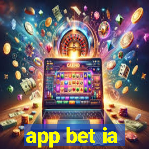 app bet ia