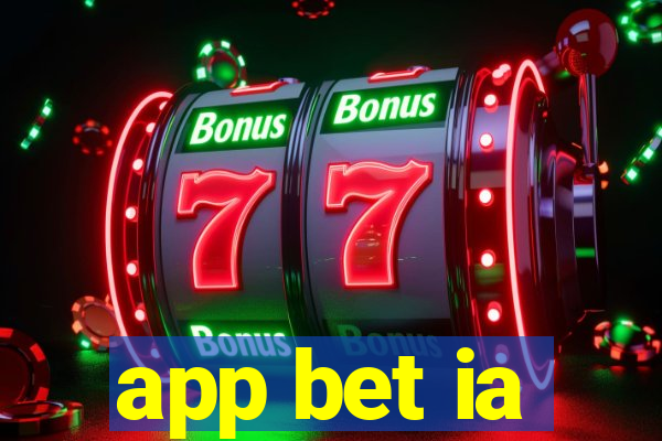 app bet ia