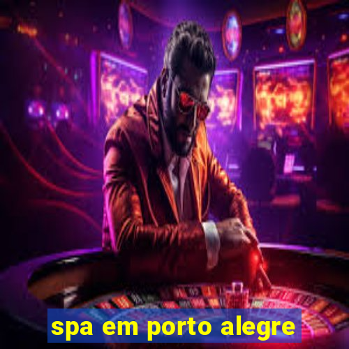 spa em porto alegre