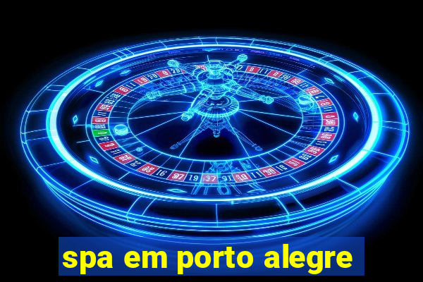spa em porto alegre