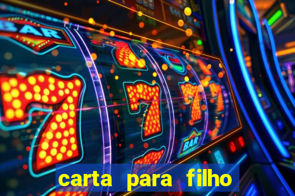 carta para filho em retiro