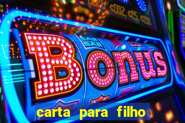 carta para filho em retiro