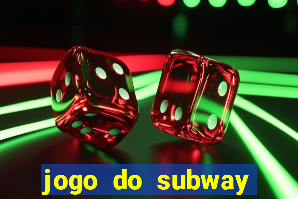 jogo do subway surf de ganhar dinheiro