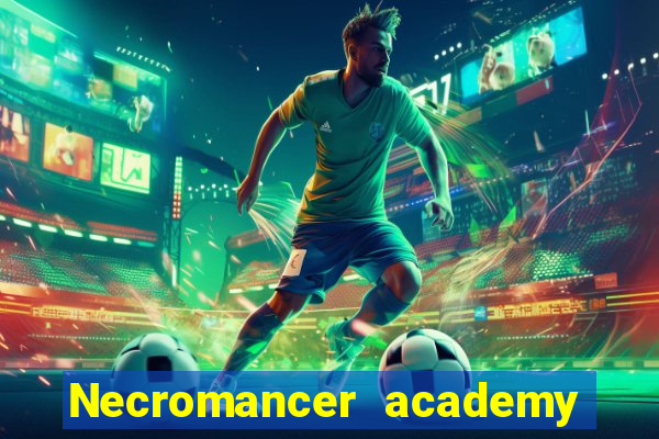 Necromancer academy and the genius summoner wiki