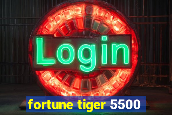 fortune tiger 5500