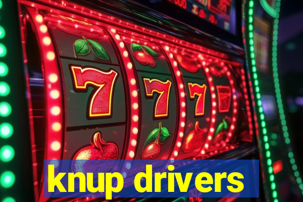 knup drivers