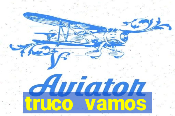 truco vamos torneios online