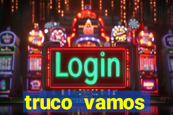 truco vamos torneios online