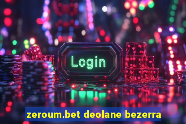 zeroum.bet deolane bezerra