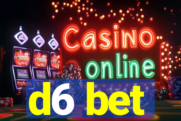 d6 bet