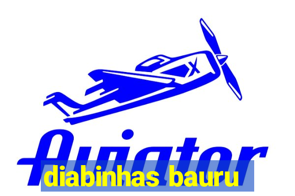 diabinhas bauru