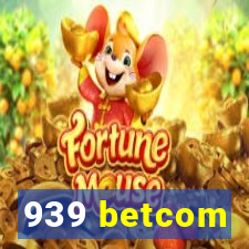 939 betcom