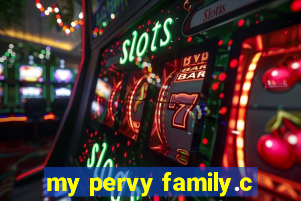 my pervy family.c