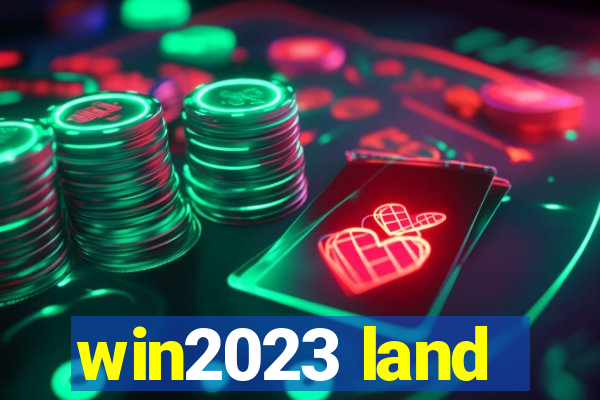 win2023 land