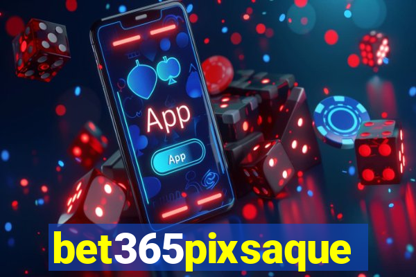 bet365pixsaque