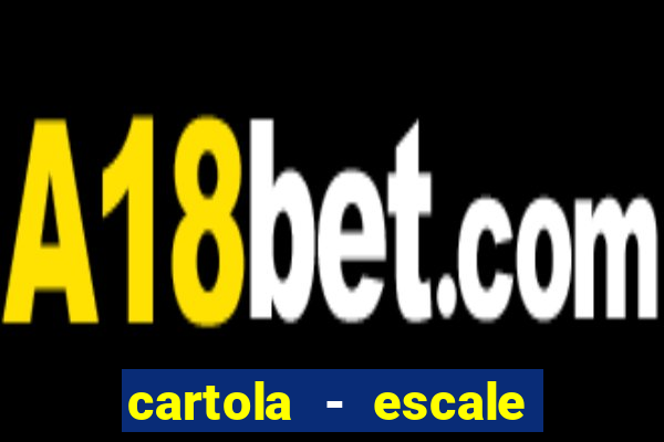 cartola - escale seu time!