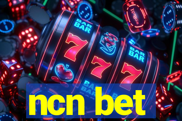 ncn bet