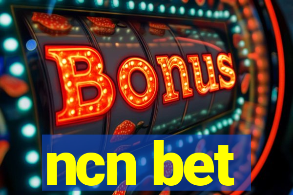 ncn bet