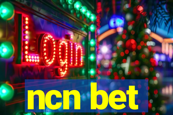 ncn bet