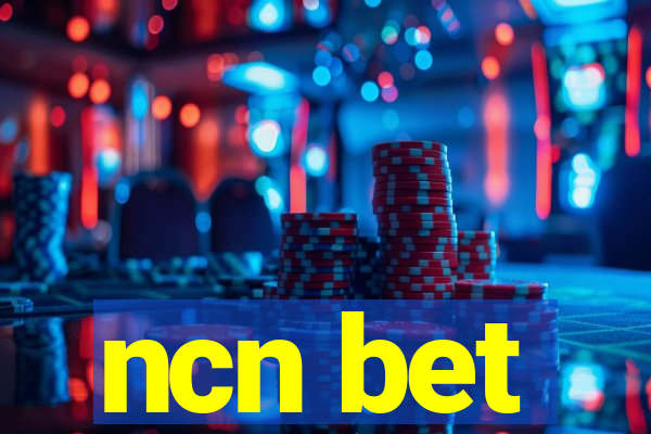ncn bet