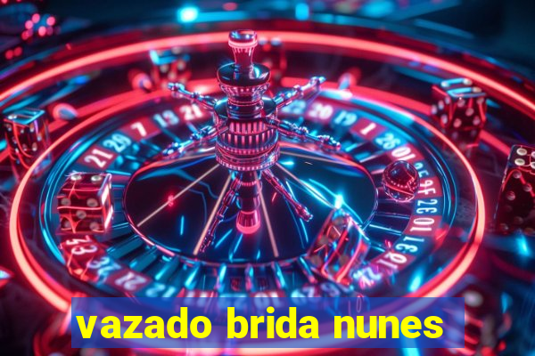 vazado brida nunes