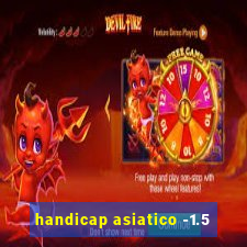 handicap asiatico -1.5
