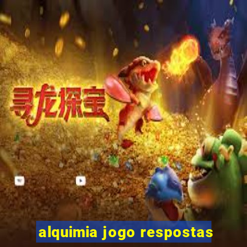 alquimia jogo respostas