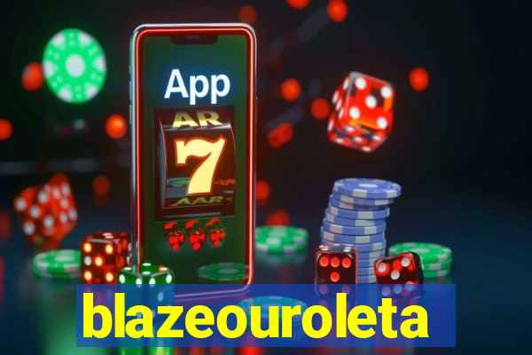 blazeouroleta