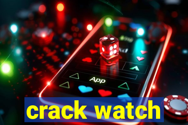 crack watch